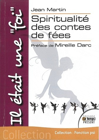 Il était une foi. Spiritualité des contes de fées