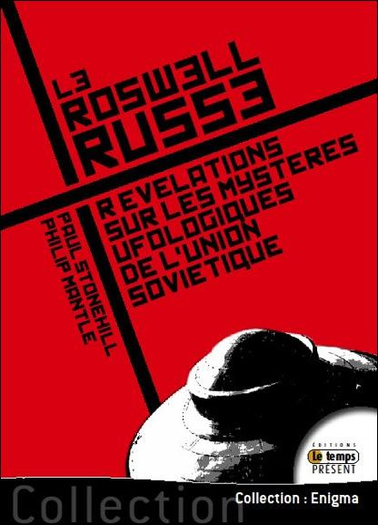 Le Roswell russe. Révélations sur les mystères ufologiques de l'Union Soviétique