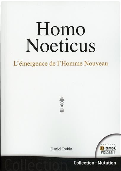 Homo Noeticus. L'émergence de l'homme nouveau