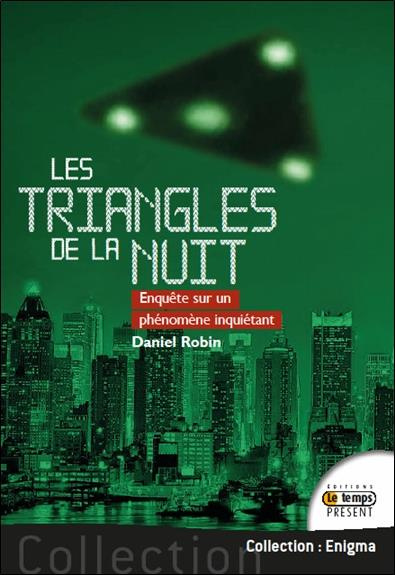 Les triangles de la nuit. Enquête sur un phénomène inquiétant
