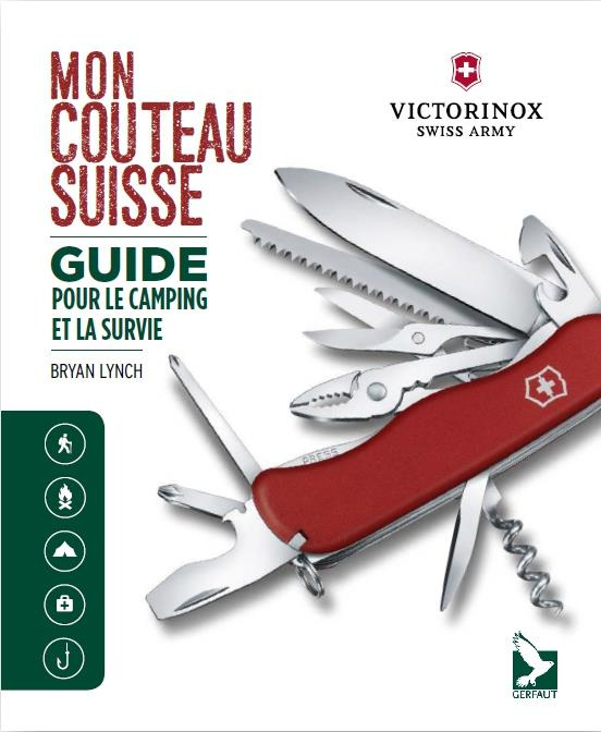 Mon couteau suisse. Guide pour le camping et la survie : 101 utilisations, trucs et astuces
