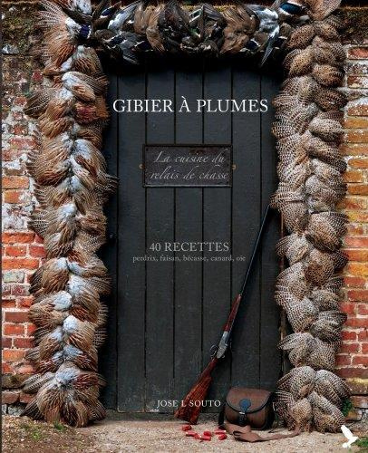 Gibier à plume. 40 recettes de perdrix, faisan, bécasse, canard, oie