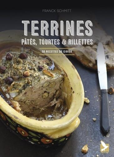 Terrines, pâtés, tourtes & rillettes. 50 recettes de gibier