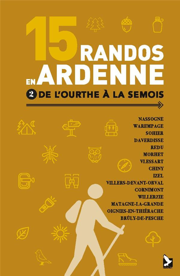 15 randos en Ardenne. Tome 2, De l'Ourthe à la Semois