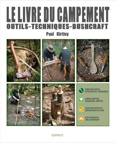 Le livre du campement. Outils, techniques, buschcraft