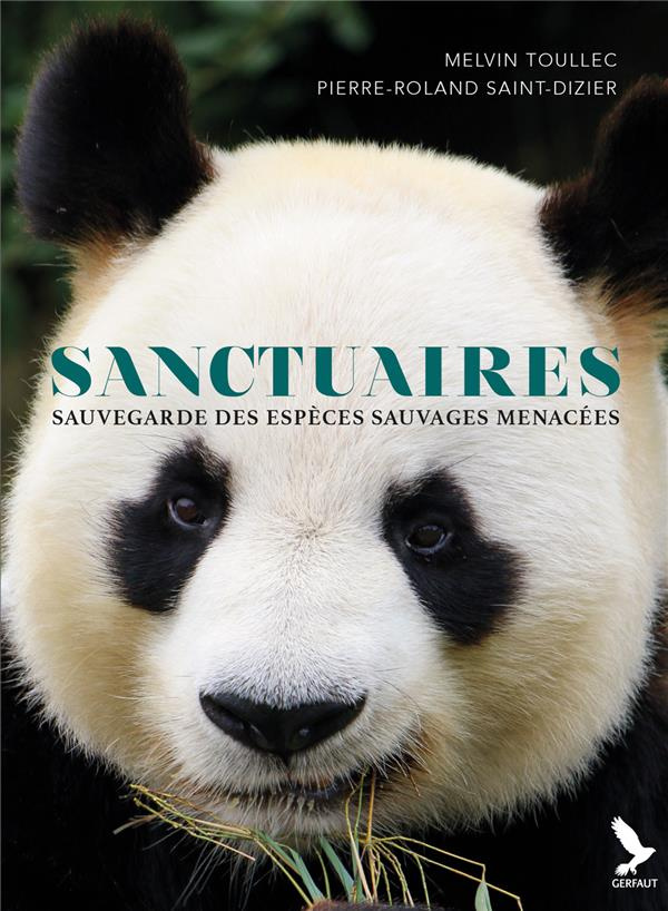 Sanctuaires. Sauvegarde des espèces sauvages menacées