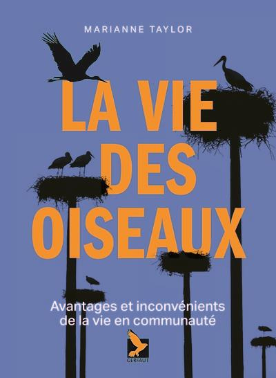 La vie des oiseaux. Avantages et inconvénients de la vie en communauté