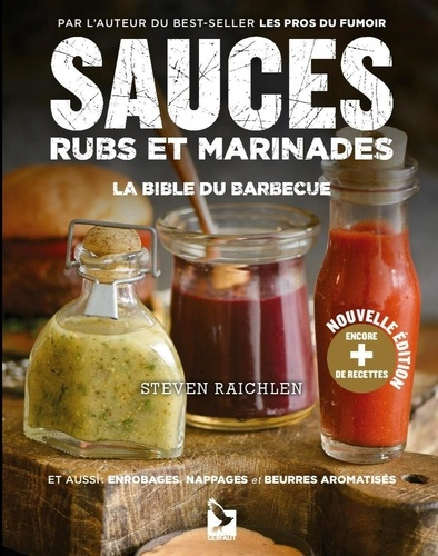 Sauces, rubs et marinades. La bible du barbecue