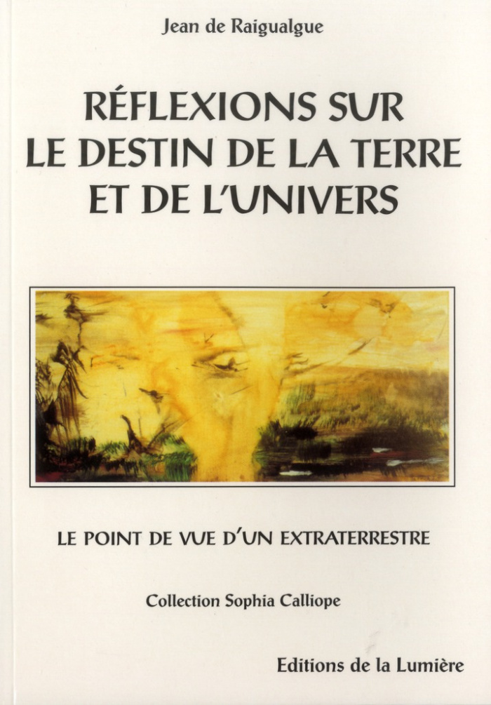 Réflexions sur le destin de la terre et de l'univers / Le point de vue d'un extraterrestre