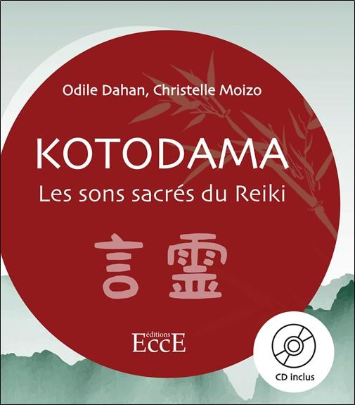 Kotodama. Les sons sacrés du Reiki, avec 1 CD audio