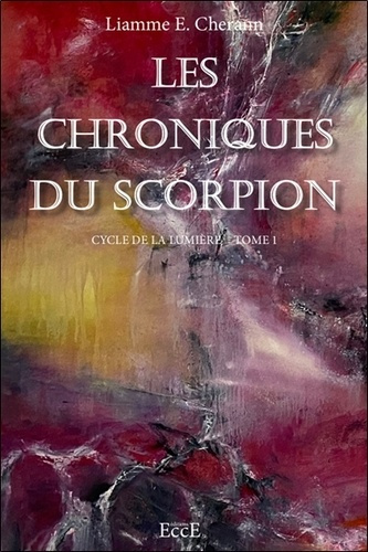 Les Chroniques du Scorpion. Cycle de la lumière Tome 1, Les Chroniques de l'Ombre