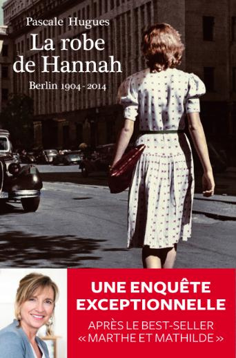 La robe de Hannah. Berlin 1904-2014