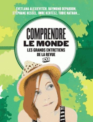 Comprendre le monde. Les grands entretiens de XXI