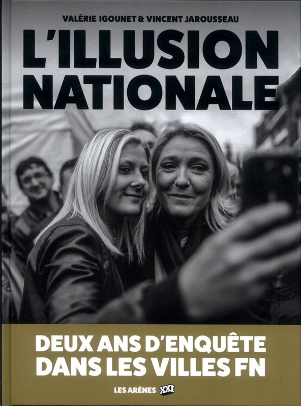 L'Illusion nationale. Deux ans d'enquête dans les villes FN