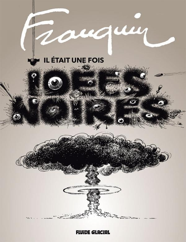 Franquin. Il était une fois Idées noires