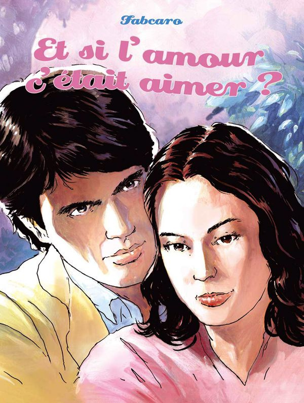 Et si l'amour c'était aimer ?