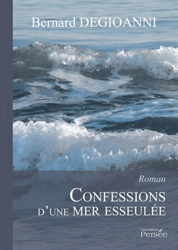 CONFESSIONS D'UNE MER ESSEULEE