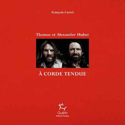 A corde tendue. Thomas et Alexander Huber
