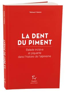 La dent du piment. Balade épicée dans l'histoire de l'alpinisme