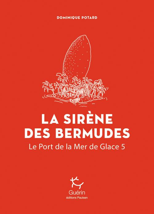 Le port de la mer de glace Tome 5 : La Sirène des Bermudes