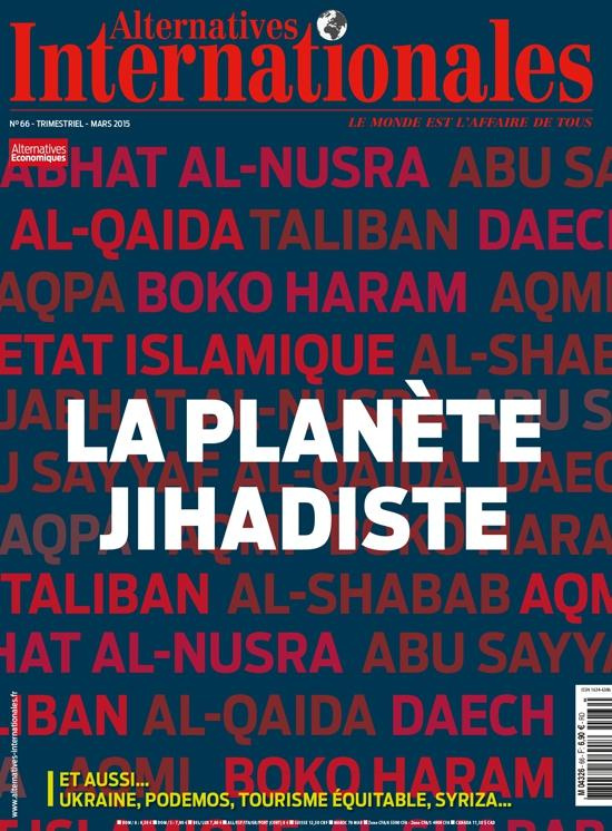 Alternatives internationales N° 66/mars 2015 : La planète jihadiste