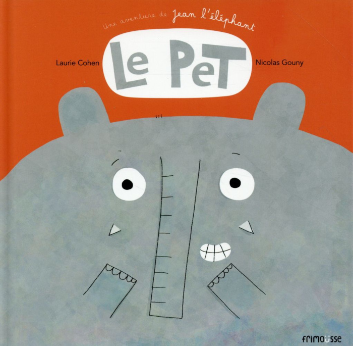 Le pet. Une aventure de Jean l'éléphant