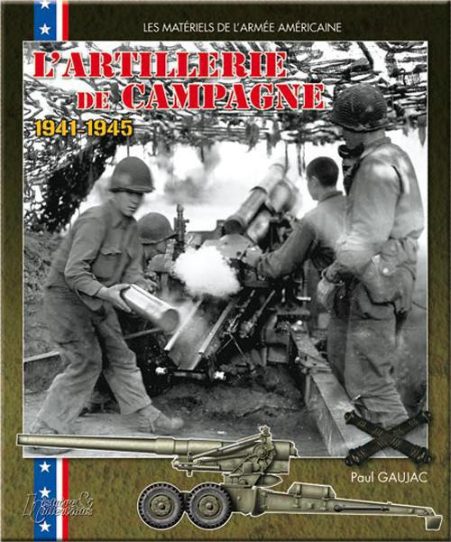 L'artillerie de campagne américaine. 1941-1945