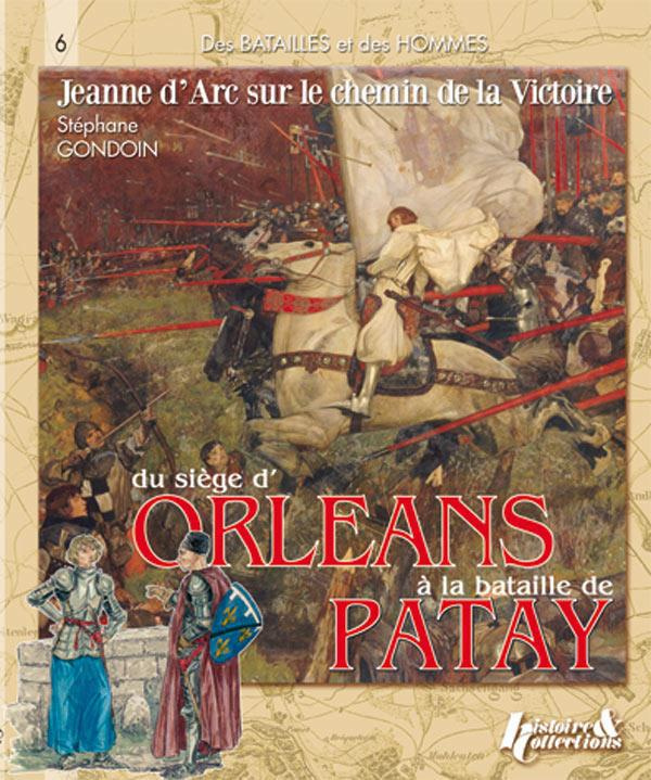 Du siège d'Orléans à la bataille de Patay. Jeanne d'Arc sur le chemin de la victoire
