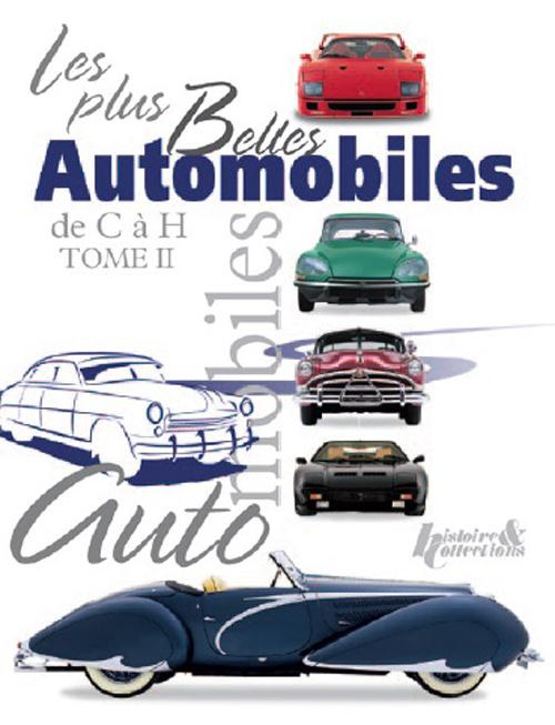 Les plus belles automobiles du XXe siècle, 1908-1999. Tome 2, de C à H