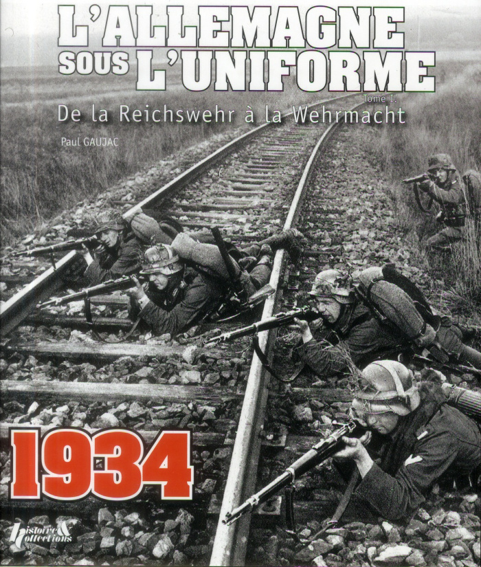 L'Allemagne sous l'uniforme. Tome 1, De la Reichswehr à la Werhrmacht