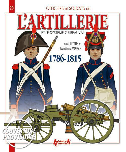 FRENCH ARTILLERY AND THE GRIBEAUVAL SYSTEM - VOL.1