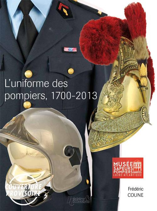 Les uniforme des Sapeurs-Pompiers, de 1700 à nos jours