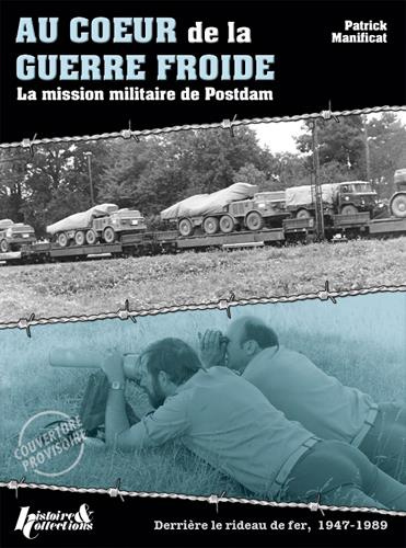 Au coeur de la guerre froide. La mission militaire de Potsdam