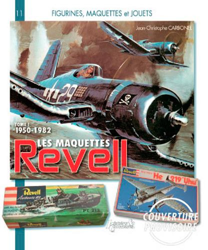Les maquettes Revell. Tome 1, 1950-1986