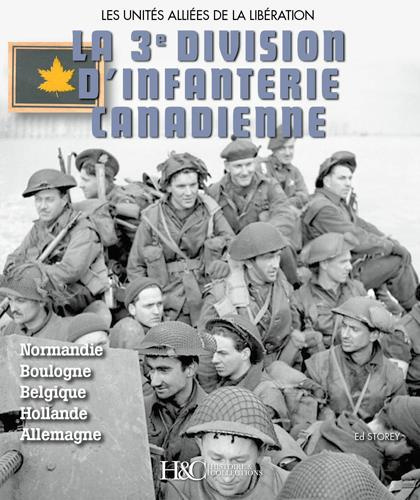 La troisième division d'infanterie canadienne. Les unités alliées de la libération
