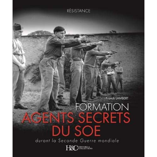 La formation des agents secrets par le SOE. Durant la Seconde Guerre Mondiale