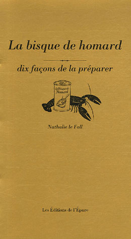 La bisque de homard. Dix façons de la préparer