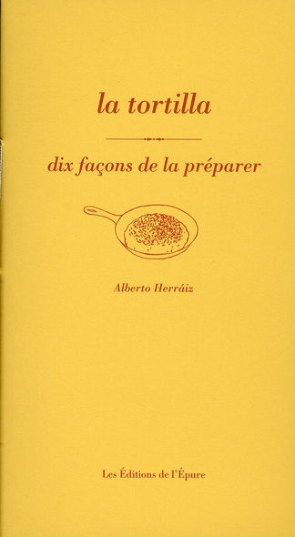La tortilla. Dix façons de la préparer
