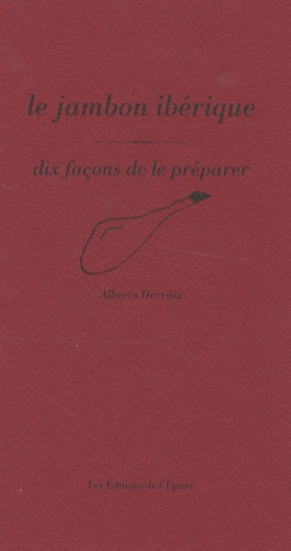 Le jambon ibérique. Dix façons de le préparer