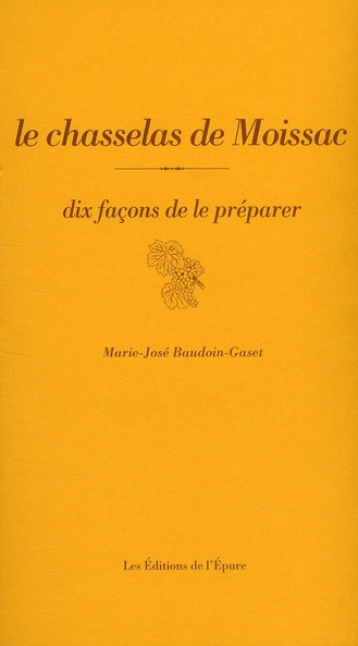Le chasselas de Moissac. Dix façons de le préparer