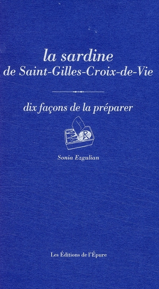 La sardine de Saint-Gilles-Croix-de-Vie. Dix façons de la préparer