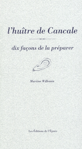 L'huître de Cancale. Dix façons de la préparer