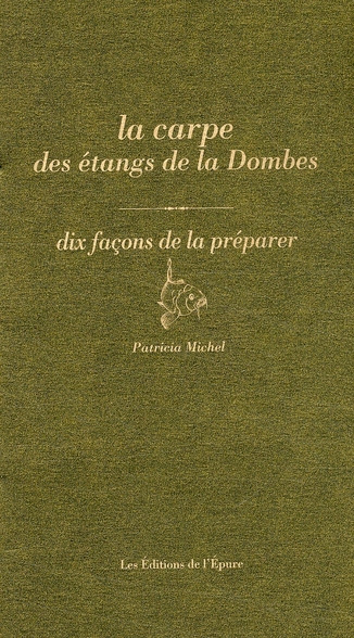 La carpe des étangs de la Dombes. Dix façons de la préparer