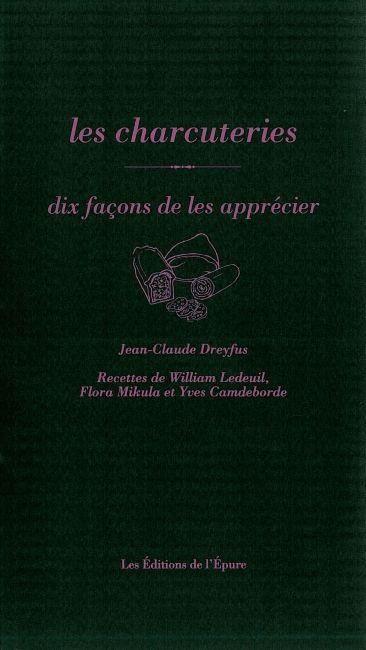 Les charcuteries. 10 façons de les apprécier