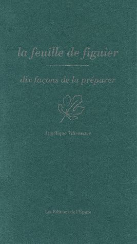 La feuille de figuier, dix façons de la préparer