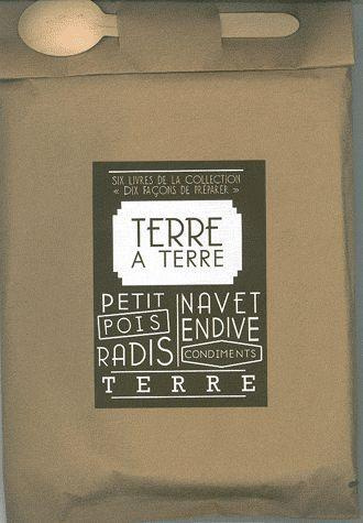 Terre à terre. Poche gourmande contenant six livres : Le petit pois ; Le radis ; La terre ; Le navet