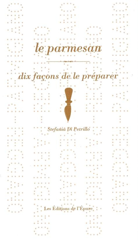 Le parmesan. Dix façons de le préparer