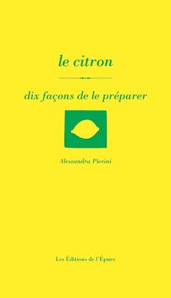 Le citron. Dix façons de le préparer