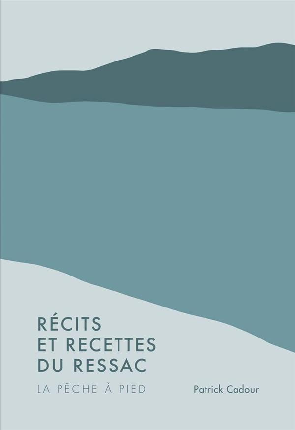 Récits et recettes du ressac. La pêche à pied
