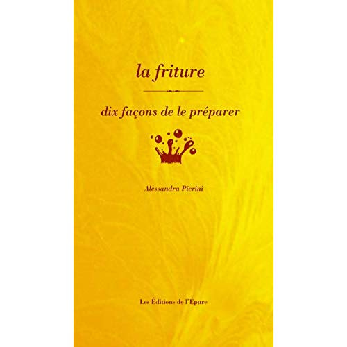 La friture. Dix façons de la préparer
